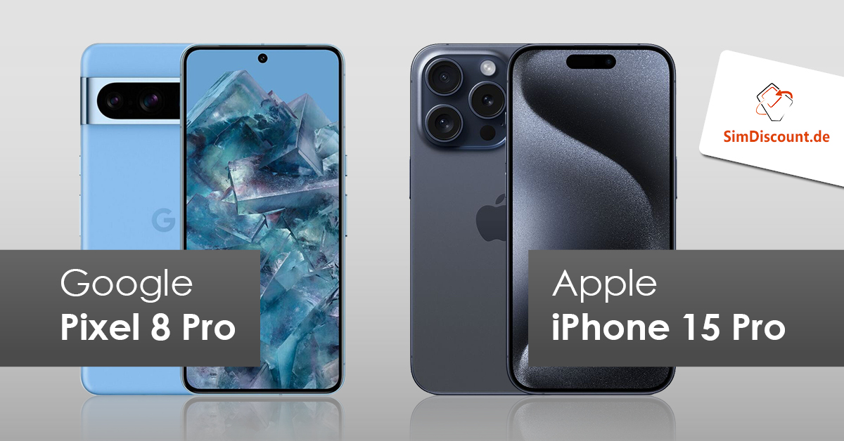 Google Pixel 8 Pro oder Apple iPhone 15 Pro?